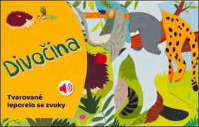 Tvarované leporelo se zvuky Divočina