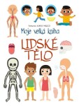 Moje velká kniha: lidské tělo