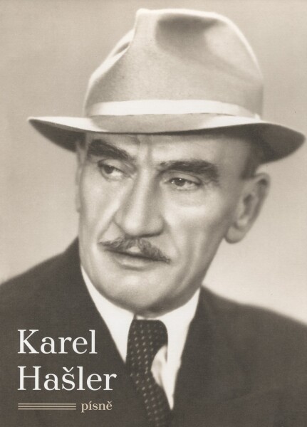 Karel Hašler Písně - Karel Hašler