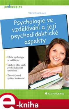 Psychologie ve vzdělávání a její psychodidaktické aspekty - Věra Kosíková e-kniha