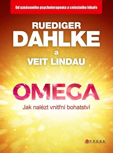 Omega jak nalézt vnitřní bohatství Ruediger Dahlke