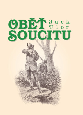 Oběť soucitu - Jack Flor