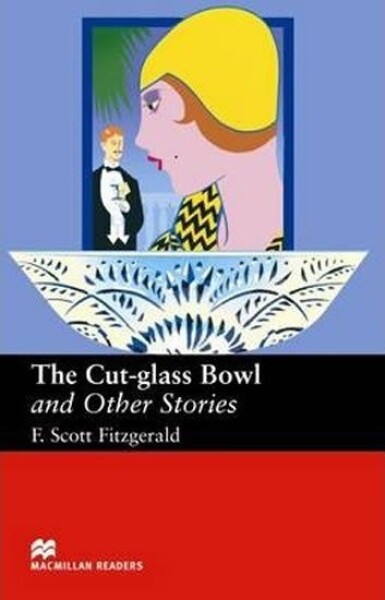 Macmillan Readers Upper-Intermediate: Cut Glass Bowl &amp; Other Stories - Francis Scott Fitzgerald