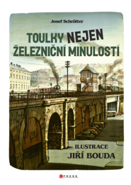 Toulky nejen železniční minulostí - Josef Schrötter - e-kniha