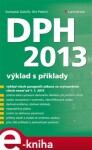 DPH 2013. výklad s příklady - Svatopluk Galočík, Oto Paikert e-kniha