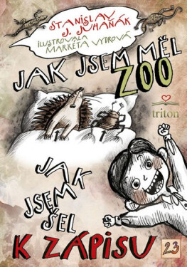 Jak jsem měl ZOO / Jak jsem šel k zápisu - Stanislav J. Juhaňák