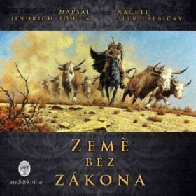 Země bez zákona - Jindřich Rohlík - audiokniha