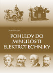 Pohledy do minulosti elektrotechniky - Daniel Mayer