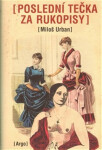 Poslední tečka za Rukopisy - Miloš Urban