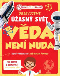 Objevujeme úžasný svět Věda není nuda