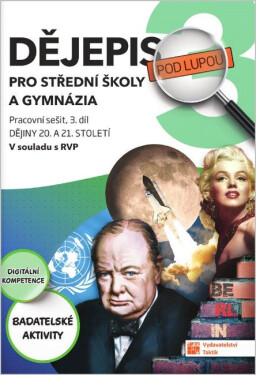 Dějepis pod lupou 3 pro SŠ a gymnázia - pracovní sešit - Michal Benda