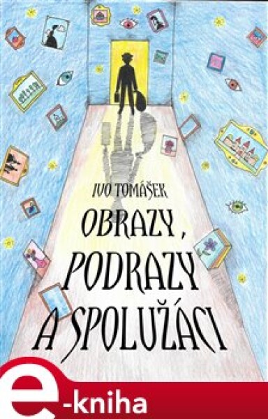 Obrazy, podrazy a spolužáci - Ivo Tomášek e-kniha