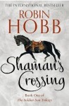 Shaman´s Crossing - Robin Hobb