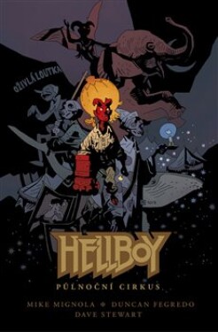 Hellboy: Půlnoční cirkus Mike Mignola,