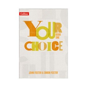 Your Choice KS3 - Student Book 1 - Foster, Simon