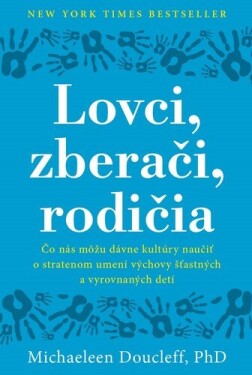 Lovci, zberači, rodičia Michaeleen Doucleff