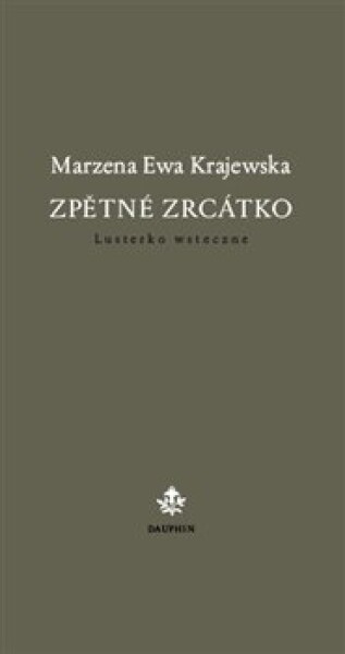 Zpětné zrcátko Lusterko wsteczne Marzena Ewa Krajewska