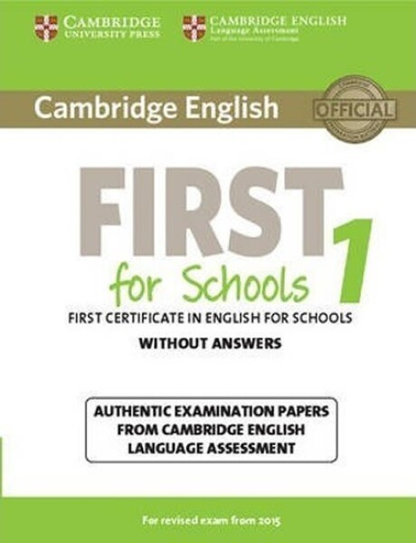 Cambridge English First for Schools 1 Student´s Book without Answers (2015 Exam) - Kolektiv autorů