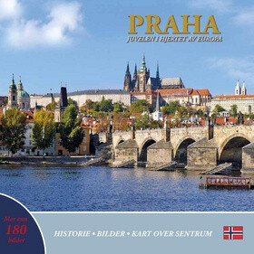 Praha: Juvelen hjertet av Europa