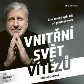 Vnitřní svět vítězů - Čím se nejlepší liší od průměrných - CDmp3 (Čte Bohdan Tůma) - Marian Jelínek