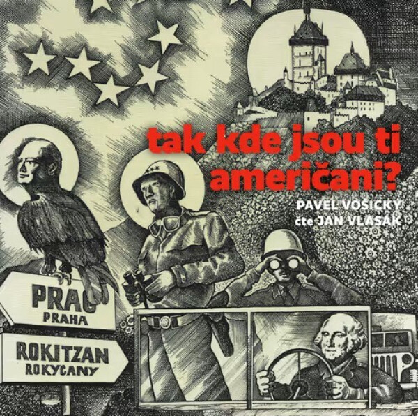 Tak kde jsou ti američani? (audiokniha - čte Jan Vlasák) - Pavel Vošický