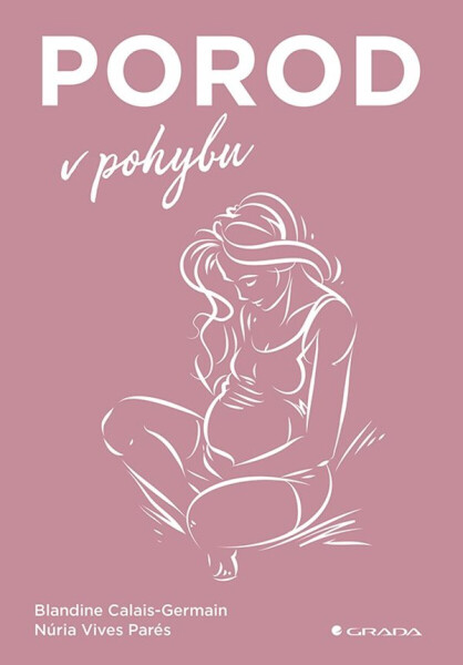 Porod v pohybu - Blandine Calais-Germain, Vives Parés Núria