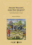 Amadis Waleský, nebo Don Quijote? Jaroslava Kašparová