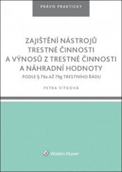 Zajištění nástrojů trestné činnosti a výnosů z trestné činnosti náhr. hodnoty - Vítková Petra