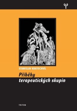 Příběhy terapeutických skupin - Stanislav Kratochvíl