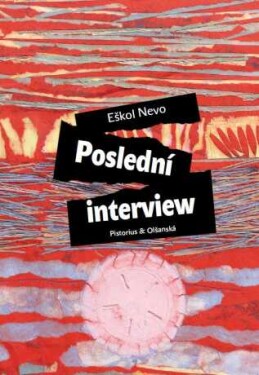 Poslední interview - Eškol Nevo - e-kniha