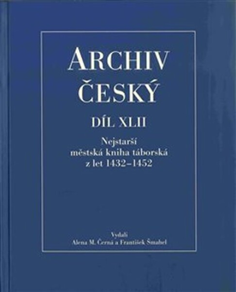 Archiv český XLII Nejstarší městská kniha táborská let Alena Černá,