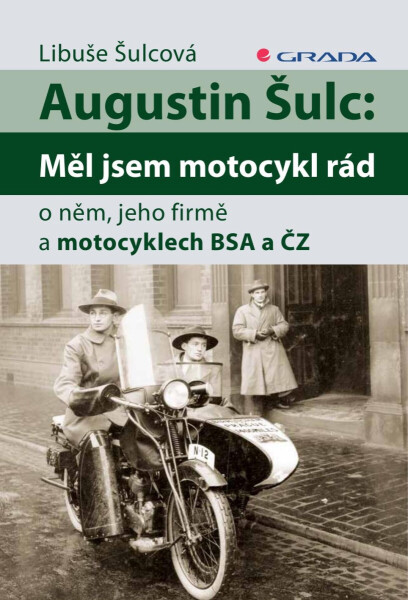 Augustin Šulc: Měl jsem motocykl rád - Libuše Šulcová