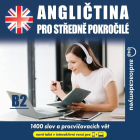 Angličtina pro středně pokročilé B2 - Tomáš Dvořáček, Alena Sasínová, Jeff Short, Kateřina Dvořáčková - audiokniha