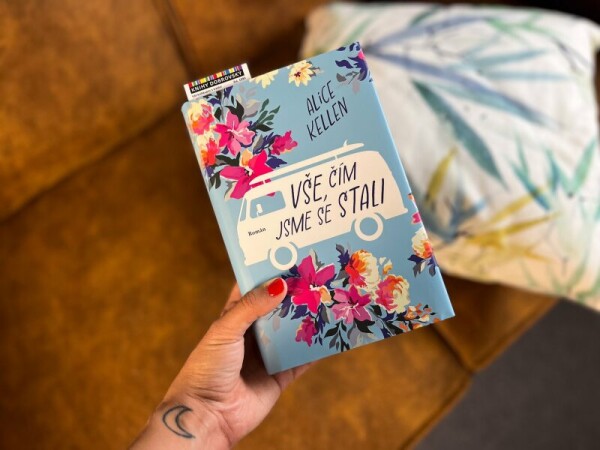 Vše, čím jsme se stali - Alice Kellen