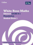 White Rose Maths — Edexcel GCSE 9-1 Foundation Student Book 1 - Clasper, Jennifer; Connolly, Mary-Kate; Fox Emily; Lansdale-Clegg, James