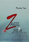 Zabil jsem… - Miroslav Tota
