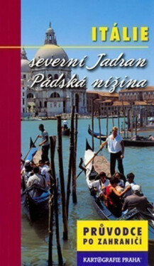 Itálie severní Jadran, Pádská nížina/průvodce - Jaromír Adamec