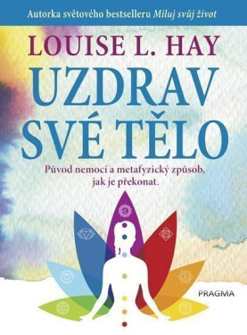 Uzdrav své tělo - Louise L. Hay