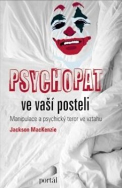 Psychopat ve vaší posteli Jackson MacKenzie