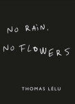 No Rain, No Flowers: The iconic viral biro notes from Thomas Lelu - Thomas Lelu