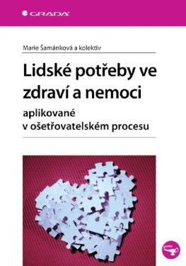 Lidské potřeby ve zdraví a nemoci - Marie Šamánková