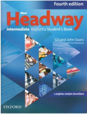 New Headway Intermediate edition Maturita Student's Book Soars John