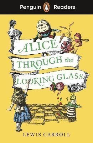 Penguin Readers Level 3: Alice Through the Looking Glass - Lewis Carroll