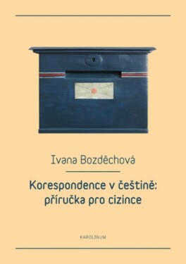 Korespondence v češtině: příručka pro cizince - Ivana Bozděchová - e-kniha