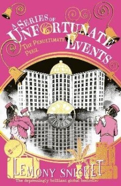 Penultimate Peril - Lemony Snicket