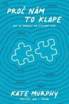 Proč nám to klape - Kate Murphy