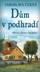 Dům v podhradí - Jaroslava Černá
