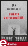 Zvířata Hitlerově říši Jan Mohnhaupt