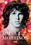 Jim Morrison: Život, smrt a legenda - Stephen Davis