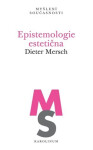 Epistemologie estetična - Dieter Mersch
